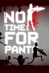 No Time For Pants Free Download