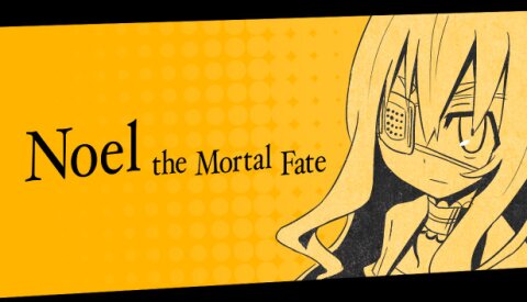 Noel the Mortal Fate Complete Edition Free Download