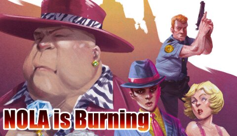 NOLA is Burning Free Download