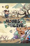 Noobs Want to Live Free Download