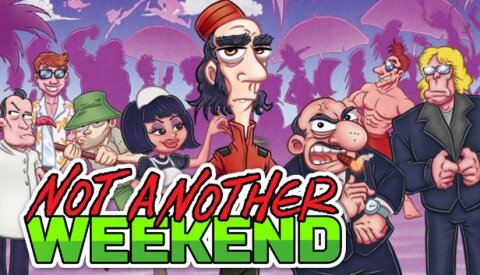 Not Another Weekend Free Download