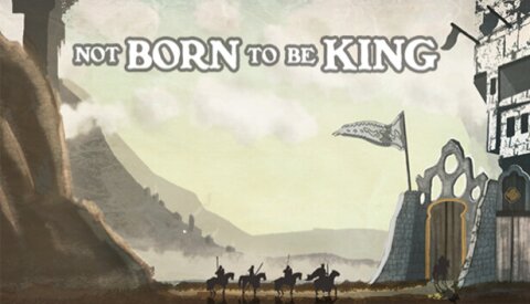 Not born to be King Free Download