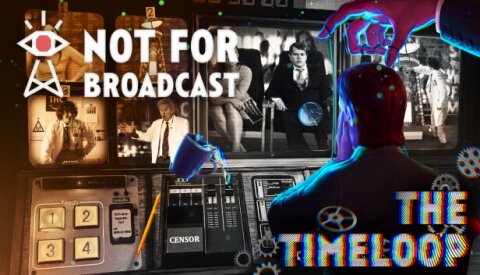 Not For Broadcast: The Timeloop Free Download