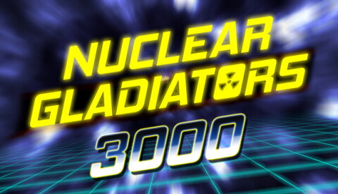 Nuclear Gladiators 3000 Free Download