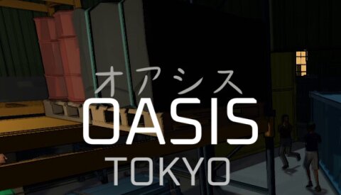 OASIS: Tokyo Free Download