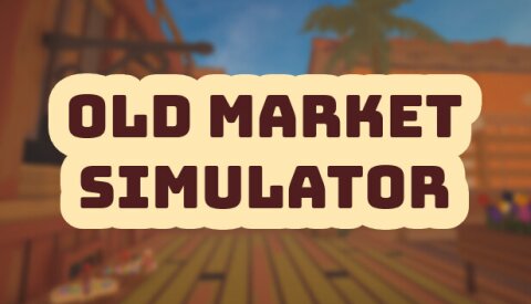 Old Market Simulator Free Download