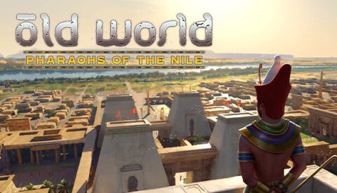 Old World - Pharaohs of the Nile Free Download