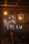 Only A Dream Free Download