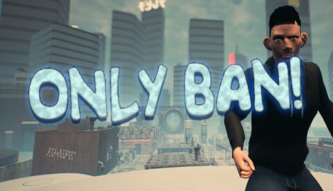 Only Ban! Free Download
