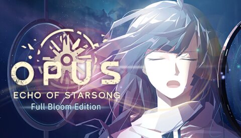 OPUS: Echo of Starsong - Full Bloom Edition Free Download