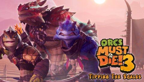 Orcs Must Die! 3 - Tipping the Scales DLC Free Download