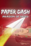 Paper Dash - Invasion of Greed Free Download