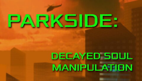 PARKSIDE: DECAYED SOUL MANIPULATION Free Download
