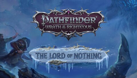 Pathfinder: Wrath of the Righteous - The Lord of Nothing Free Download