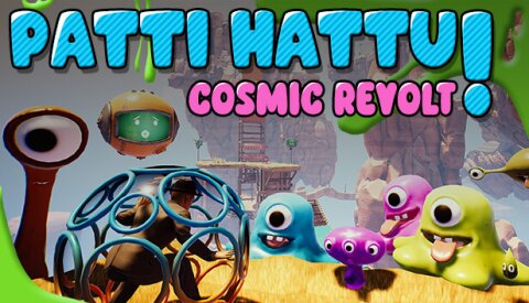 Patti Hattu! - Cosmic Revolt Free Download