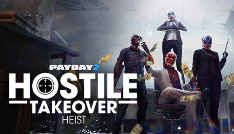 PAYDAY 2: Hostile Takeover Heist Free Download