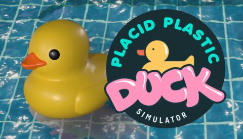 Placid Plastic Duck Simulator Free Download