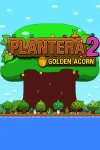 Plantera 2: Golden Acorn Free Download