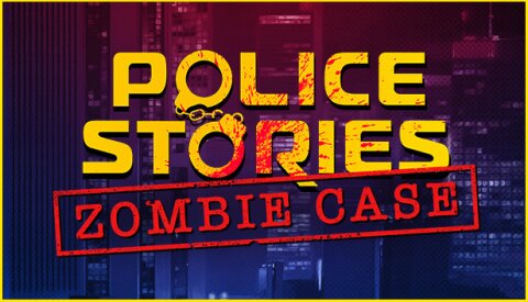 Police Stories: Zombie Case Free Download