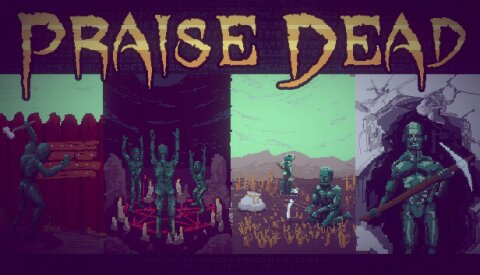 Praise Dead Free Download