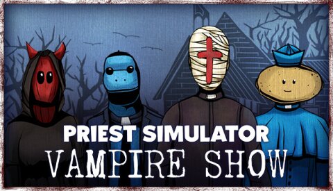 Priest Simulator: Vampire Show Free Download