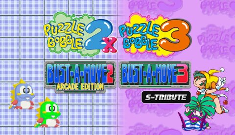 Puzzle Bobble™2X/BUST-A-MOVE™2 Arcade Edition & Puzzle Bobble™3/BUST-A-MOVE™3 S-Tribute Free Download