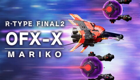 R-Type Final 2: OFX-X MARIKO R-Craft Free Download