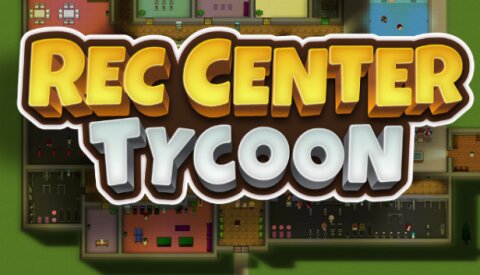Rec Center Tycoon - Management Simulator Free Download