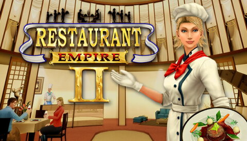 Restaurant Empire II Free Download