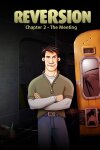 Reversion - The Meeting (2nd Chapter) Free Download