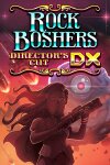 Rock Boshers DX: Directors Cut Free Download