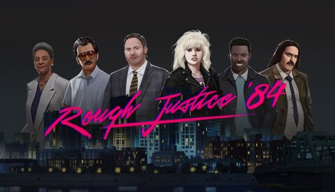 Rough Justice: '84 Free Download