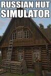 Russian Hut Simulator Free Download