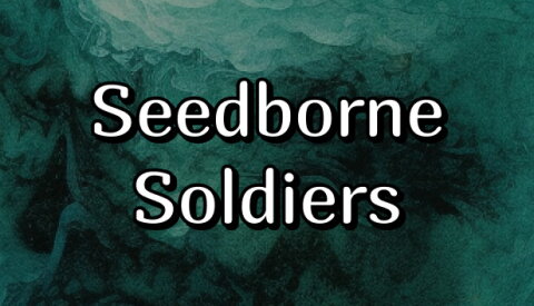 Seedborne Soldiers Free Download