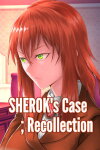SHEROK's Case ;Recollection Free Download