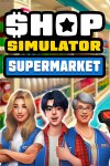 Shop Simulator: Supermarket Free Download