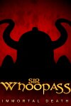 Sir Whoopass™: Immortal Death Free Download