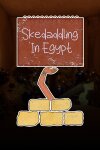 Skedaddling In Egypt Free Download