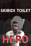 Skibidi Toilet Hero Free Download