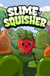 Slime Squisher Free Download