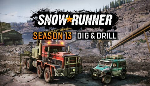 SnowRunner - Season 13: Dig & Drill Free Download