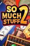 So Much Stuff 2 Free Download