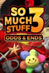 So Much Stuff 3: Odds & Ends Free Download