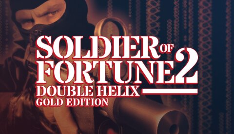 Soldier of Fortune II: Double Helix - Gold Edition (GOG) Free Download