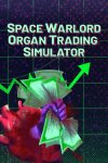 Space Warlord Organ Trading Simulator Free Download