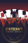 Statecraft: Corrupted Democracy Free Download