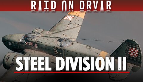 Steel Division 2 - Nemesis #5 - Raid on Drvar Free Download