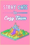 Stray Cats in Cozy Town Free Download