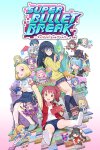 Super Bullet Break Free Download