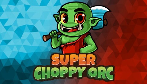 Super Choppy Orc Free Download